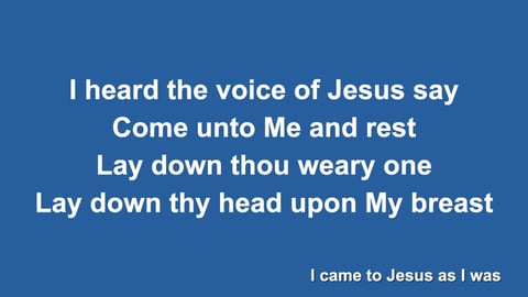I Heard The Voice Of Jesus Say