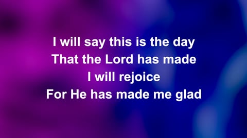 He Has Made Me Glad