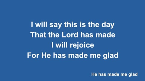 He Has Made Me Glad