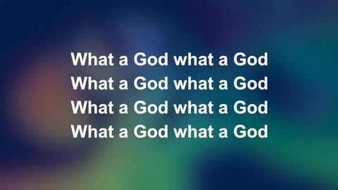 What A God