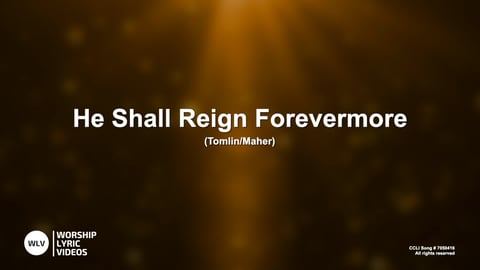 He Shall Reign Forevermore