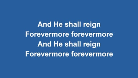 He Shall Reign Forevermore