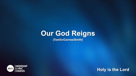 Our God Reigns