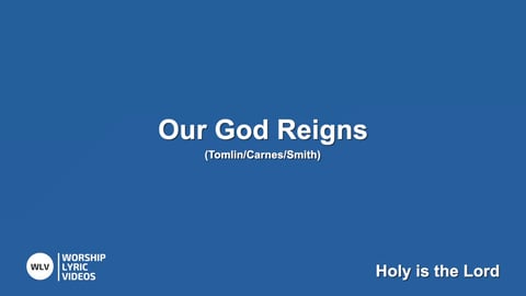 Our God Reigns