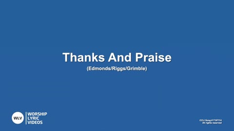 Thanks And Praise