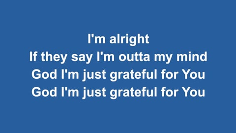 God I'm Just Grateful