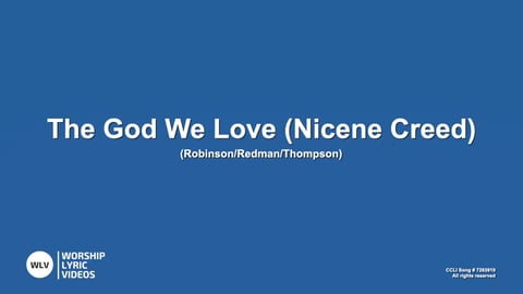The God We Love (Nicene Creed)