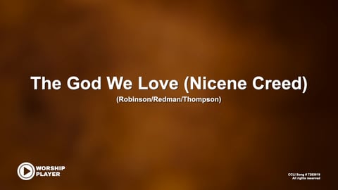 The God We Love (Nicene Creed)
