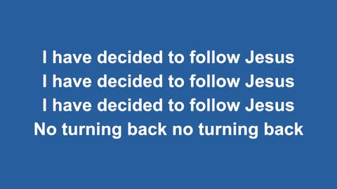 I Have Decided To Follow Jesus