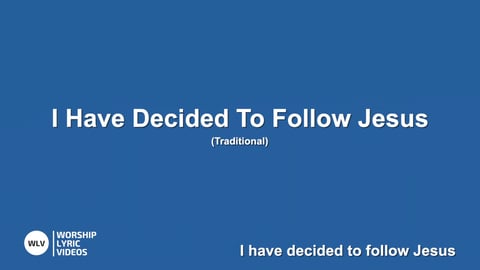 I Have Decided To Follow Jesus