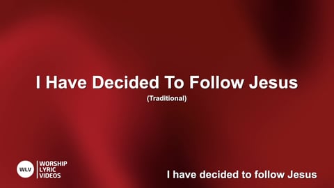 I Have Decided To Follow Jesus