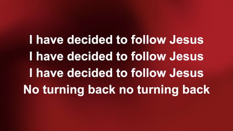 I Have Decided To Follow Jesus