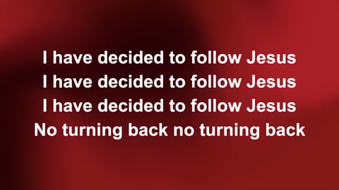 I Have Decided To Follow Jesus