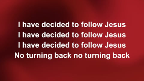 I Have Decided To Follow Jesus