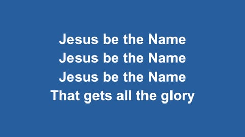 Jesus Be The Name