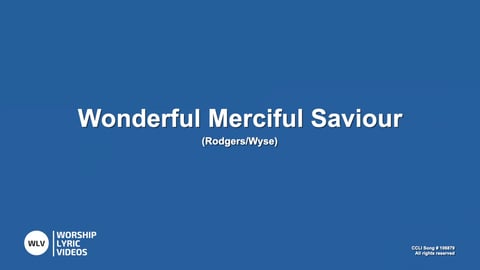 Wonderful Merciful Saviour