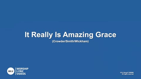 It Really Is Amazing Grace
