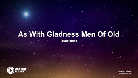 As With Gladness Men Of Old