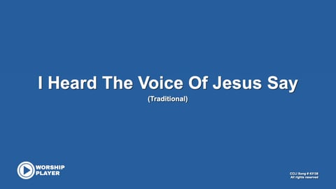 I Heard The Voice Of Jesus Say