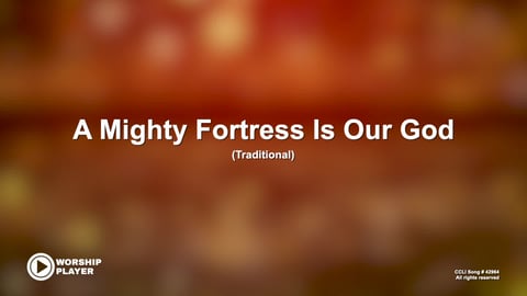 A Mighty Fortress Is Our God