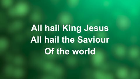 All Hail King Jesus