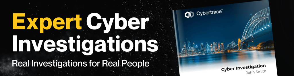 Expert Cyber Online Investigation - Real Investigations for Real People - Based in Australia.