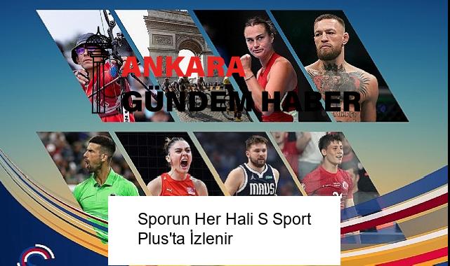 Sporun Her Hali S Sport Plus’ta İzlenir