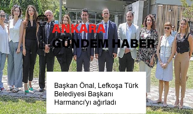 Başkan Önal, Lefkoşa Türk Belediyesi Başkanı Harmancı’yı ağırladı
