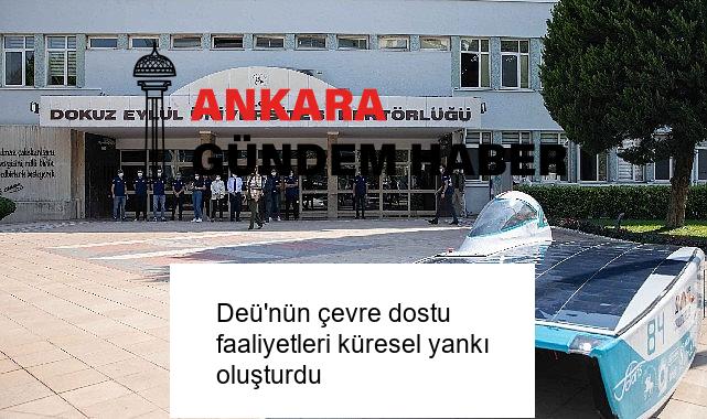 Deü’nün çevre dostu faaliyetleri küresel yankı oluşturdu