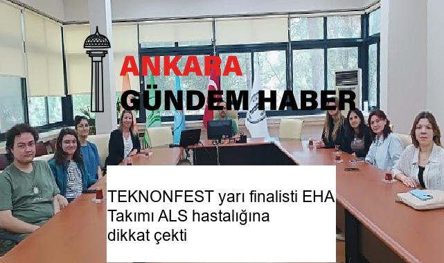 TEKNONFEST yarı finalisti EHA Takımı ALS hastalığına dikkat çekti