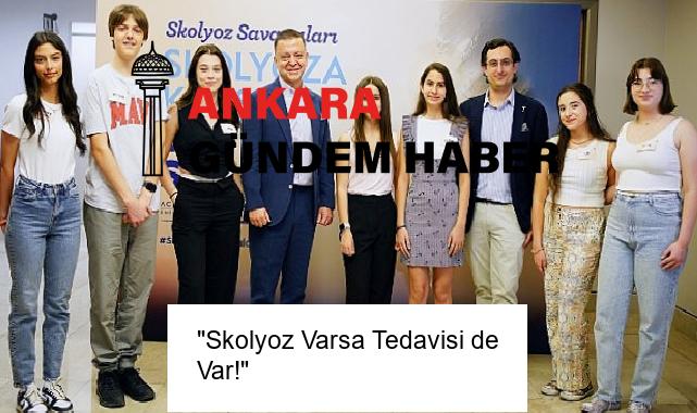 “Skolyoz Varsa Tedavisi de Var!”
