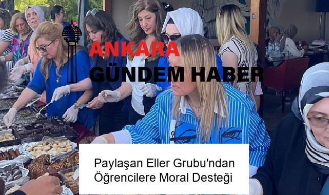 Paylaşan Eller Grubu’ndan Öğrencilere Moral Desteği