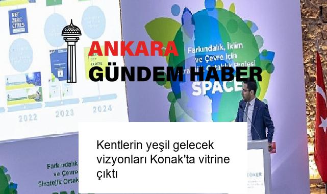 Kentlerin yeşil gelecek vizyonları Konak’ta vitrine çıktı