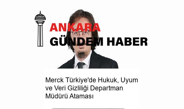Merck Türkiye’de Hukuk, Uyum ve Veri Gizliliği Departman Müdürü Ataması