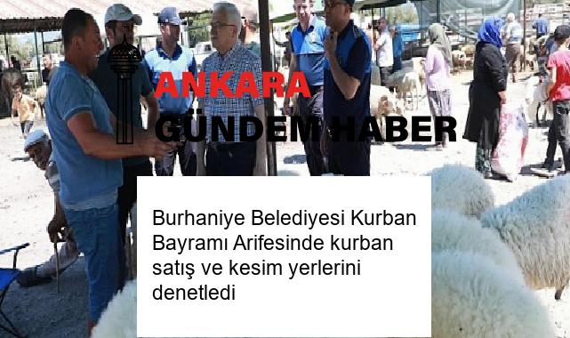 Burhaniye Belediyesi Kurban Bayramı Arifesinde kurban satış ve kesim yerlerini denetledi