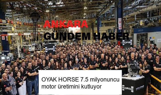 OYAK HORSE 7.5 milyonuncu motor üretimini kutluyor