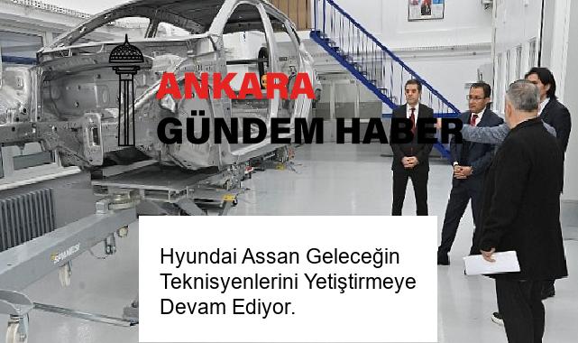 Hyundai Assan Geleceğin Teknisyenlerini Yetiştirmeye Devam Ediyor.