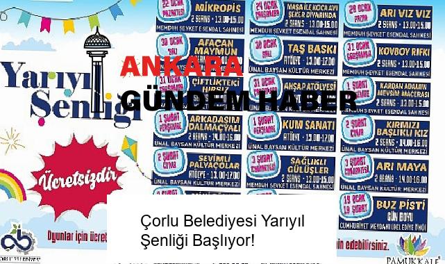 Çorlu Belediyesi Yarıyıl Şenliği Başlıyor!