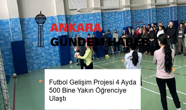 Futbol Gelişim Projesi 4 Ayda 500 Bine Yakın Öğrenciye Ulaştı