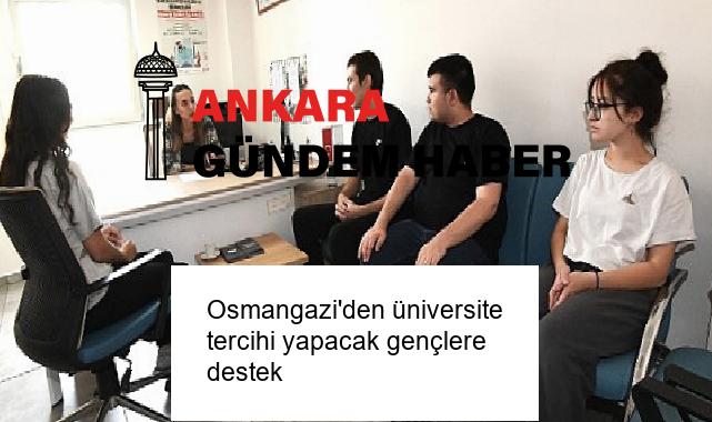 Osmangazi’den üniversite tercihi yapacak gençlere destek