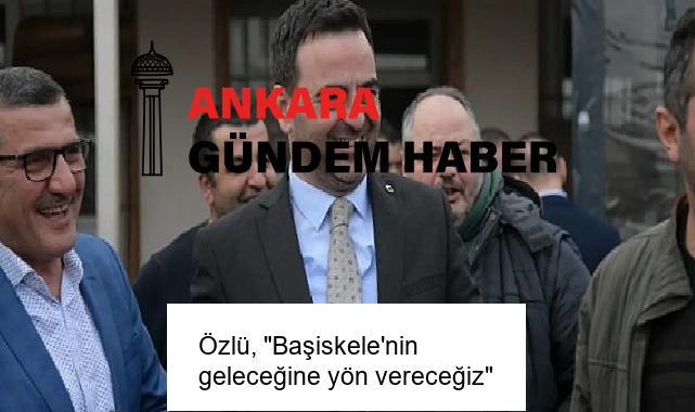 Özlü, “Başiskele’nin geleceğine yön vereceğiz”