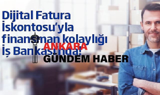 İş Bankası’ndan Dijital Fatura İskontosu
