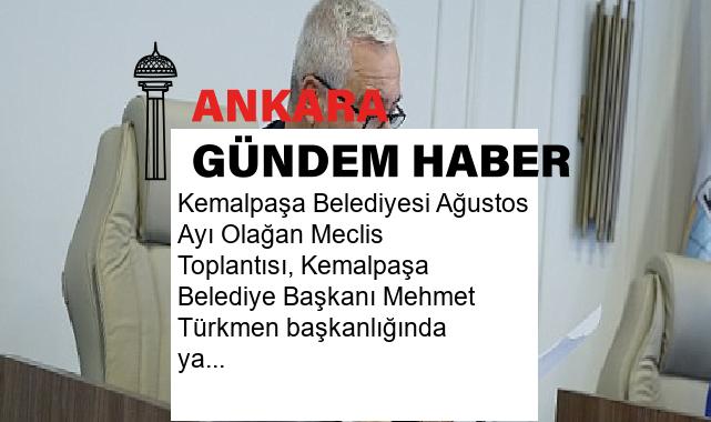 Kemalpaşa Belediyesi Ağustos Ayı Olağan Meclis Toplantısı, Kemalpaşa Belediye Başkanı Mehmet Türkmen başkanlığında yapıldı.