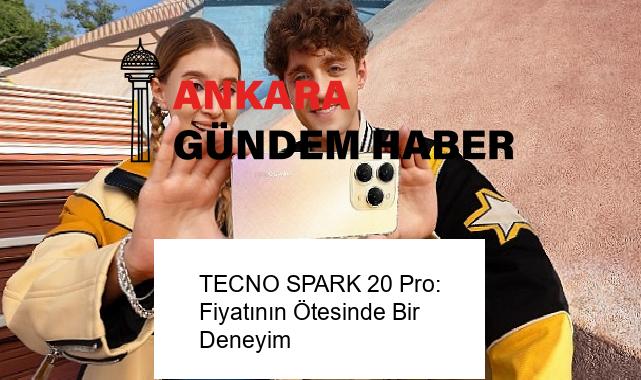 TECNO SPARK 20 Pro: Fiyatının Ötesinde Bir Deneyim