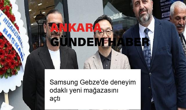 Samsung Gebze’de deneyim odaklı yeni mağazasını açtı