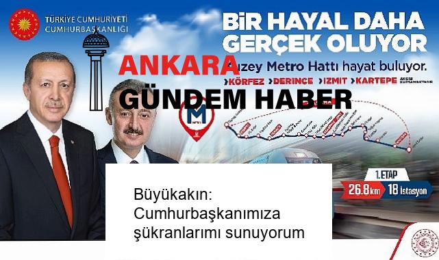 Büyükakın: Cumhurbaşkanımıza şükranlarımı sunuyorum