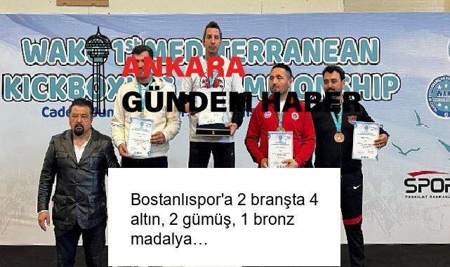 Bostanlıspor’a 2 branşta 4 altın, 2 gümüş, 1 bronz madalya…