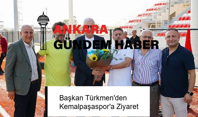 Başkan Türkmen’den Kemalpaşaspor’a Ziyaret