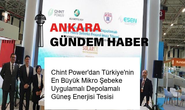 Chint Power’dan Türkiye’nin En Büyük Mikro Şebeke Uygulamalı Depolamalı Güneş Enerjisi Tesisi