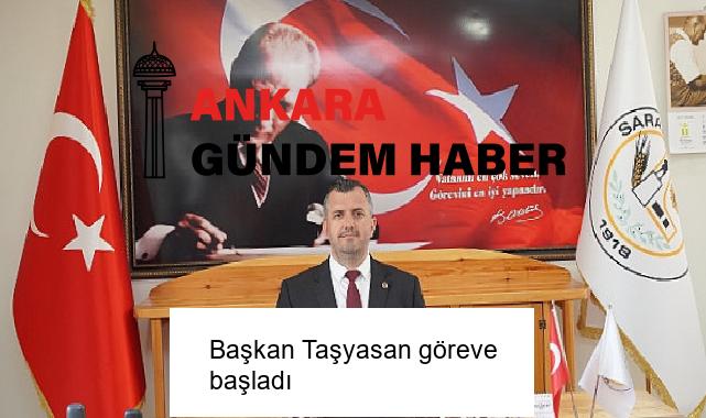 Başkan Taşyasan göreve başladı